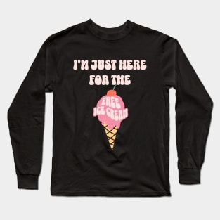 I'm Just Here For The Free Ice Cream Funny Cruise 2023 Long Sleeve T-Shirt